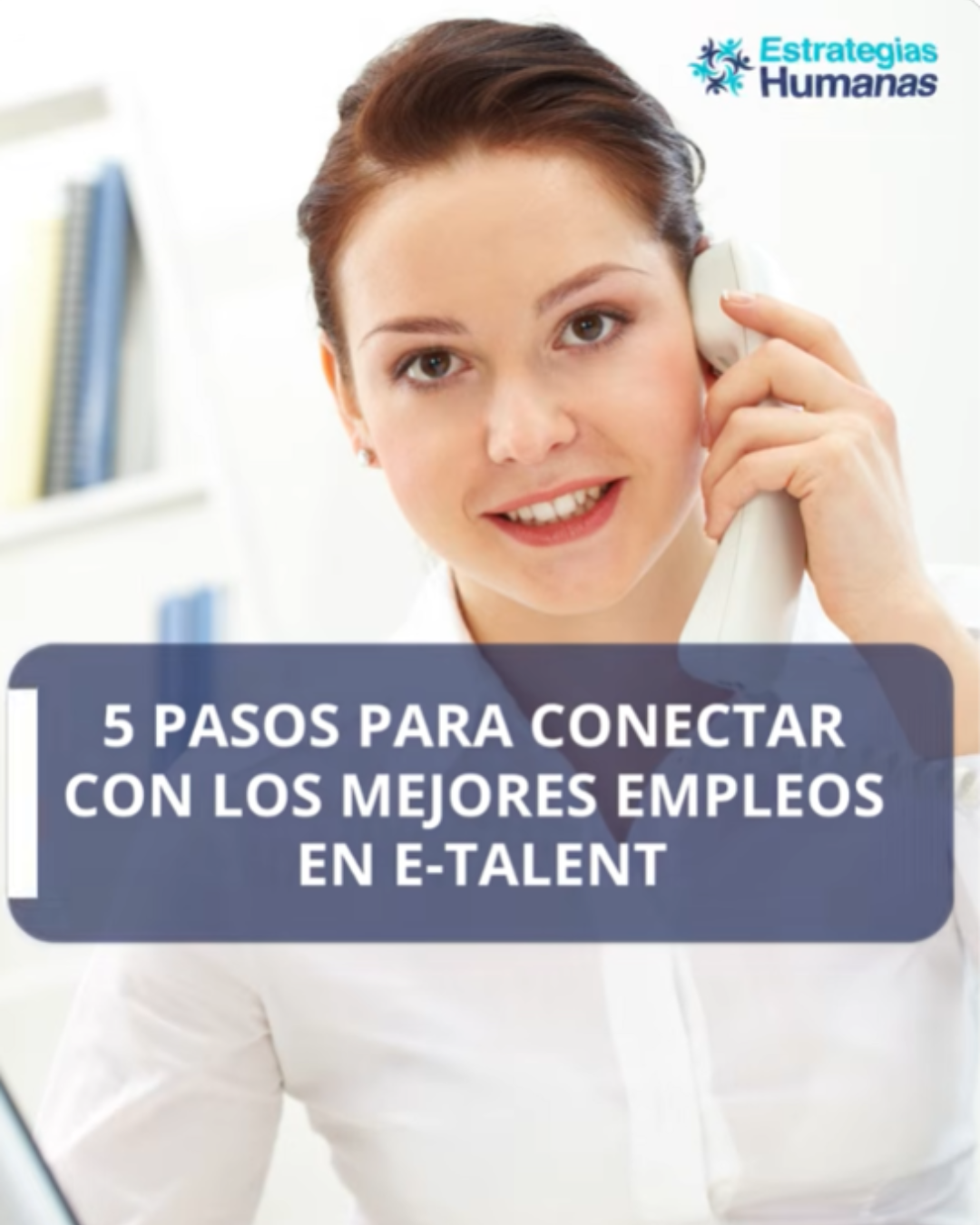 E-Talent 5 Pasos para conectar con los mejores empleos